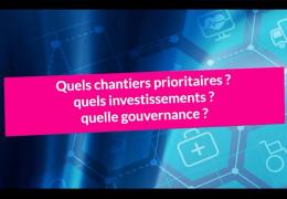 Quels chantiers prioritaires ? Quels investissements ? Quelle gouvernance ?