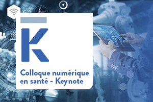 Colloque numérique en santé  2021- Keynote