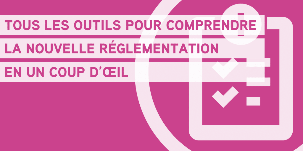 Tous les outils pour comprendre le nouveau règlement en un coup d’œil !