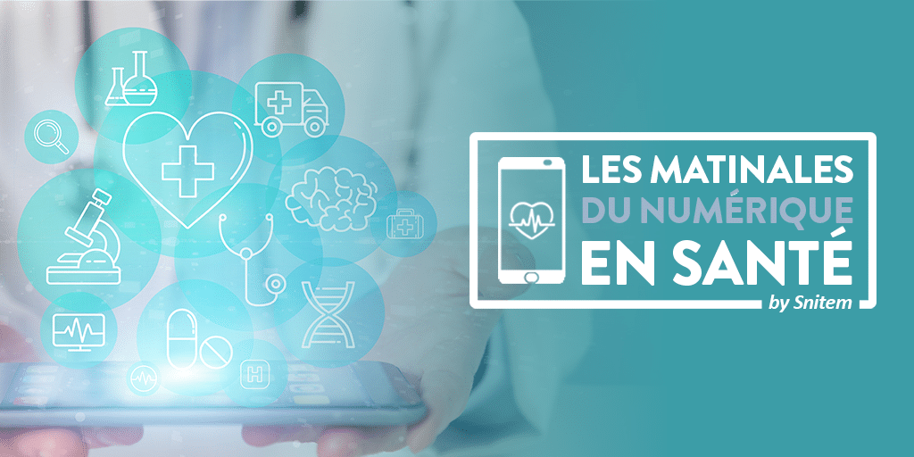 Les matinales du numérique en santé &#8211; Session #1