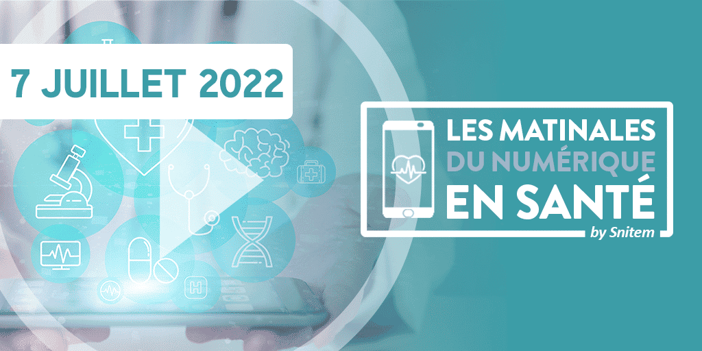 Les matinales du numérique en santé – Session #3