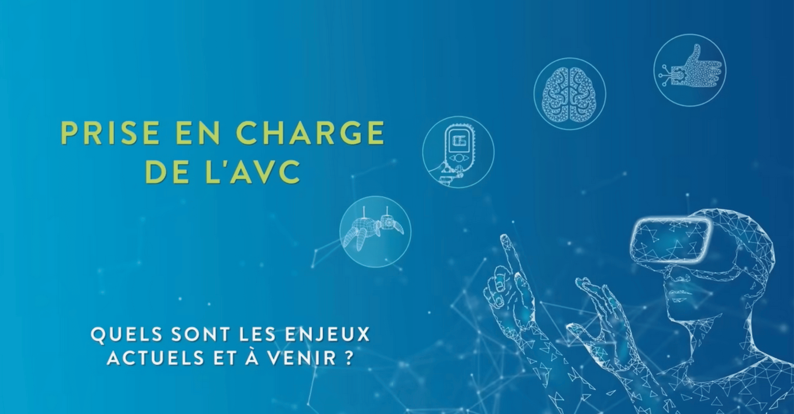 Prise en charge de l'AVC - Les enjeux actuels et à venir