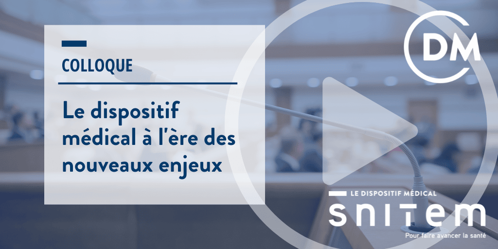 Colloque &#8211; Le dispositif médical à l&rsquo;ère des nouveaux enjeux &#8211; Le replay