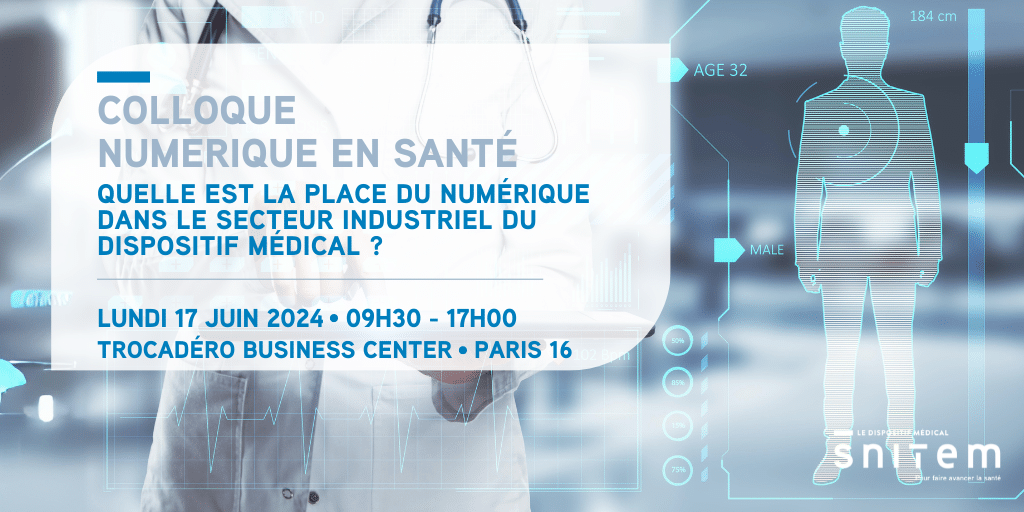 Colloque numérique en santé : quelle est la place du  numérique dans le secteur industriel du dispositif médical ?