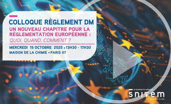 Colloque : Règlement DM : Un nouveau chapitre pour la réglementation européenne : quoi, quand, comment ? - 15 octobre 2025
